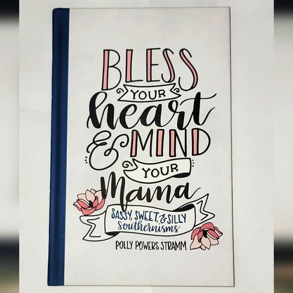 Bless Your Heart & Mind Your Mama: Sassy, Sweet, Silly Southernisms Book ☆ New - Picture 2 of 7